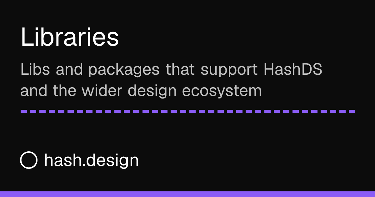 Design Libraries | HASH Design